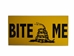 Bite Me Bumper Sticker - 1160-10-08